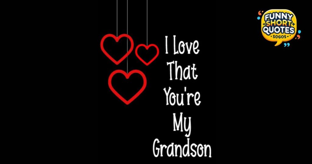 Short Valentine Quotes for Grandson