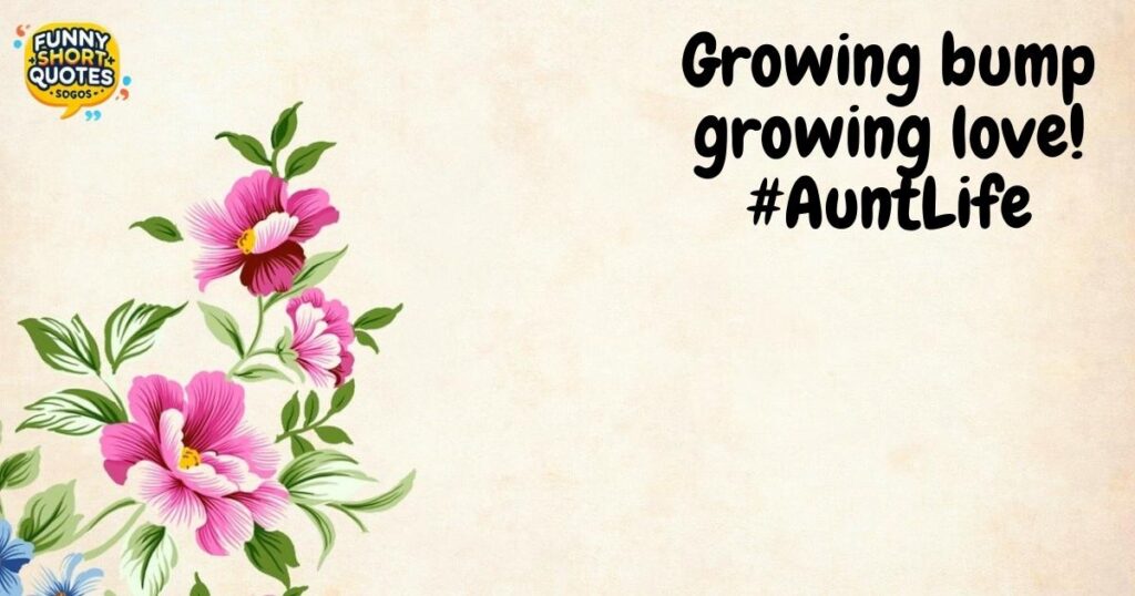 Aunt-to-Be Quotes for Instagram