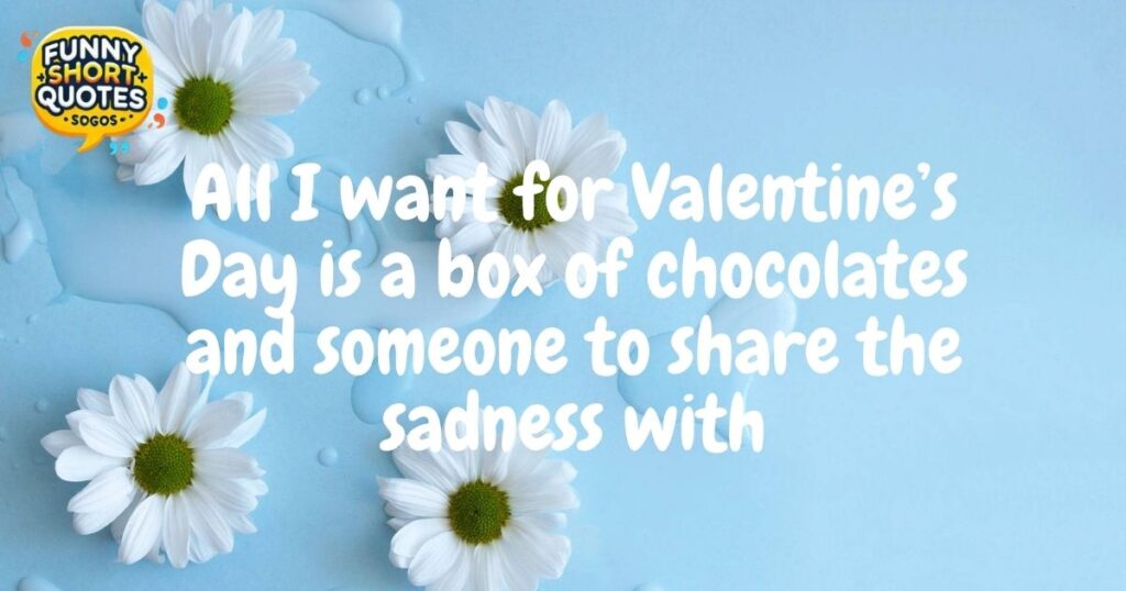 Depressing Valentines Day Quotes That Will Make You Need Chocolate