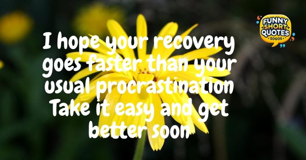 Funny Get Well Soon Quotes After Surgery for a Husband