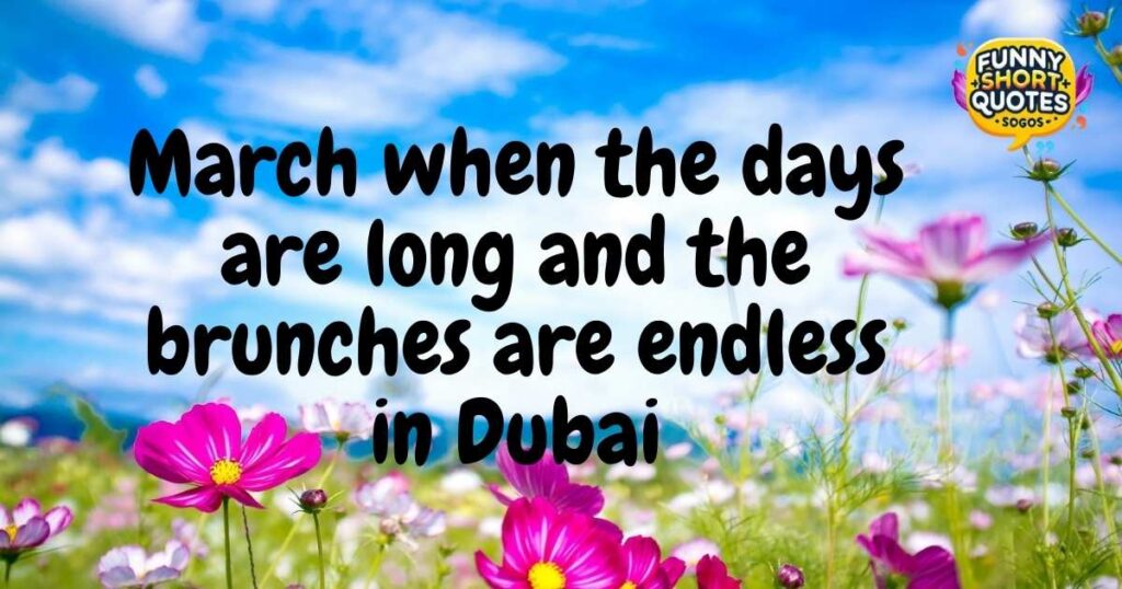 Funny March Quotes to Share During a Family Brunch in Dubai