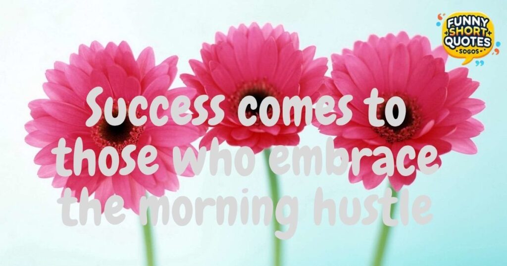 Good Morning Quotes for Work Success
