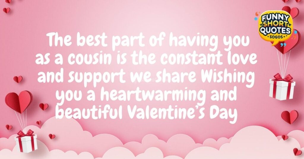 Heartfelt Valentine Quotes for Cousin