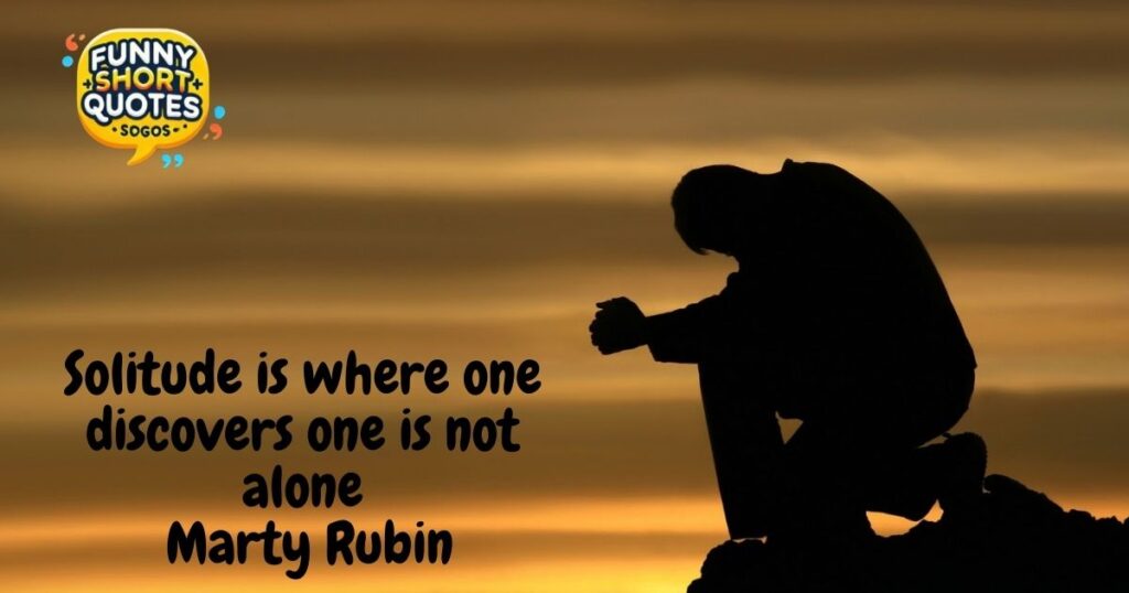 Inspirational Quotes About Being Alone