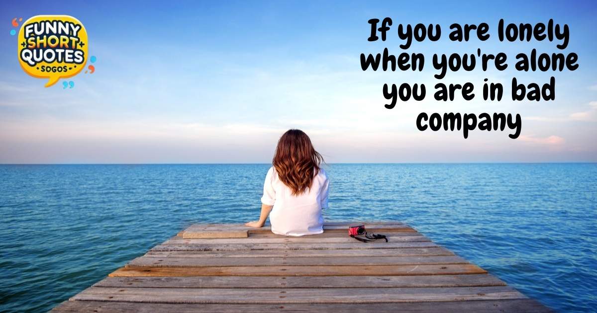 Learn to Be Alone Quotes