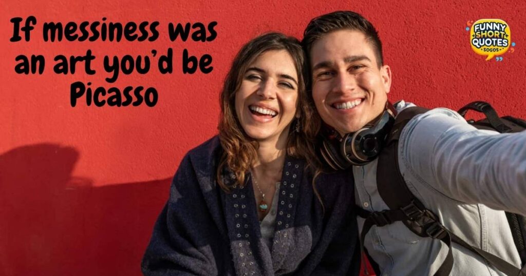 Quotes for the Messy Brother