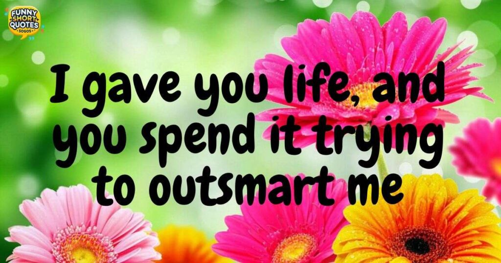 Short Funny Daughter Quotes From Mom