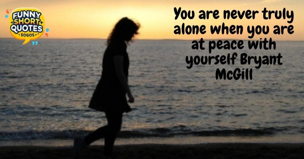 Short “Learn to Be Alone” Quotes