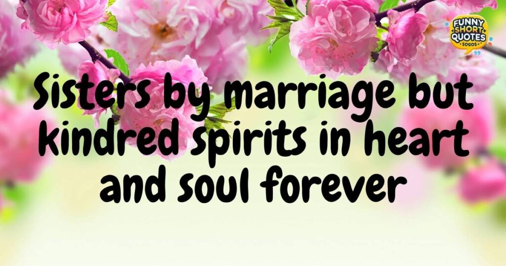 Short Sister-in-Law-to-Be Quotes