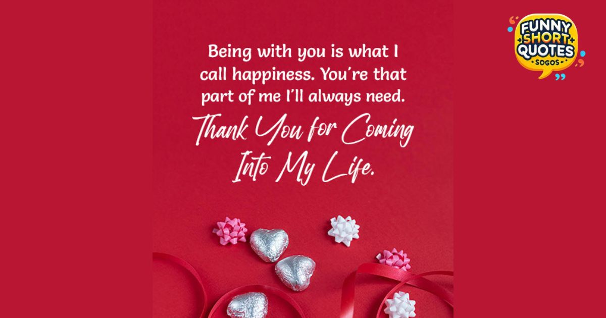 Thank You for Coming Into My Life Quotes 