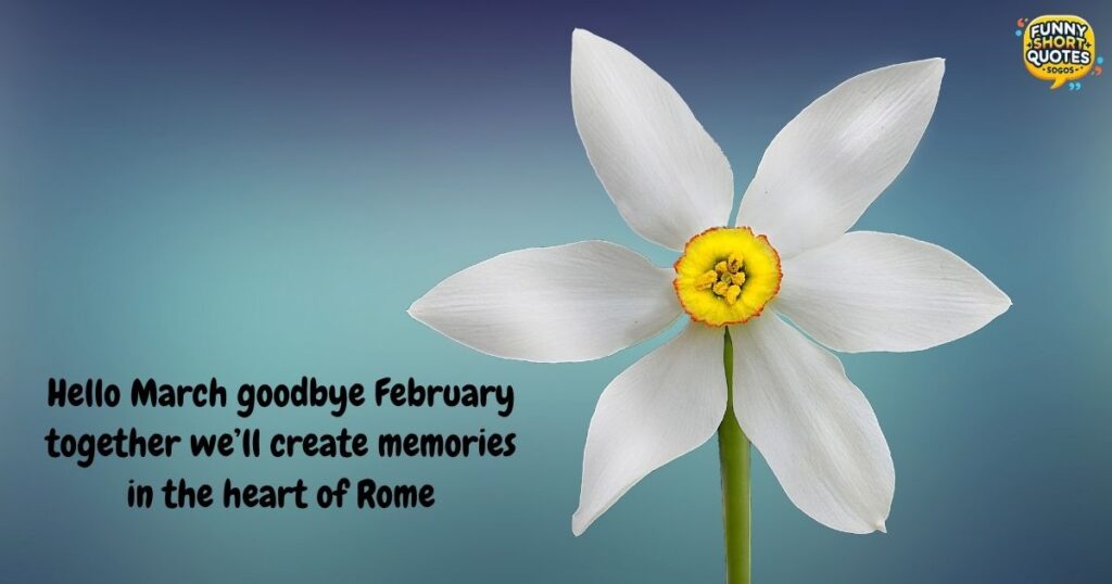Goodbye February Hello March Quotes for Couples in Europe